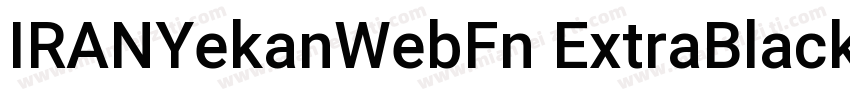 IRANYekanWebFn ExtraBlack字体转换